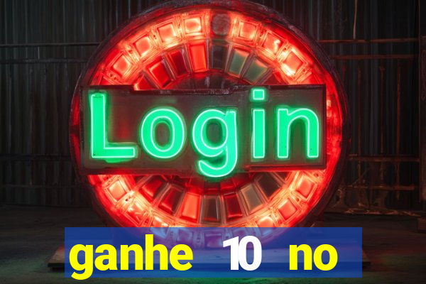 ganhe 10 no cadastro bet